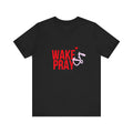Spiritual Tee - Wake Pray Graphic Shirt - Unisex Jersey Short Sleeve