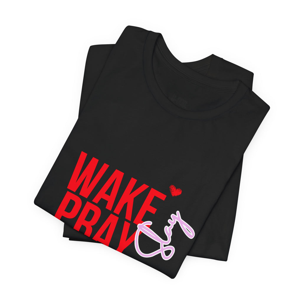 Spiritual Tee - Wake Pray Graphic Shirt - Unisex Jersey Short Sleeve