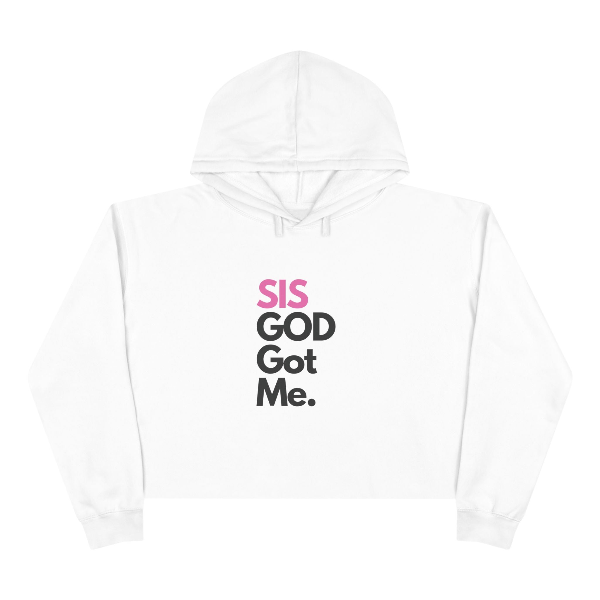 SIS GOD Got Me Crop Hoodie - Trendy Streetwear for Confident Women - U+GOD