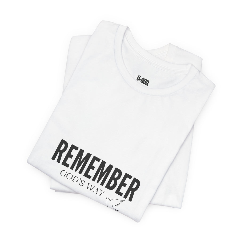 White Dove Unisex Tee - Remember God's Way - U+GOD