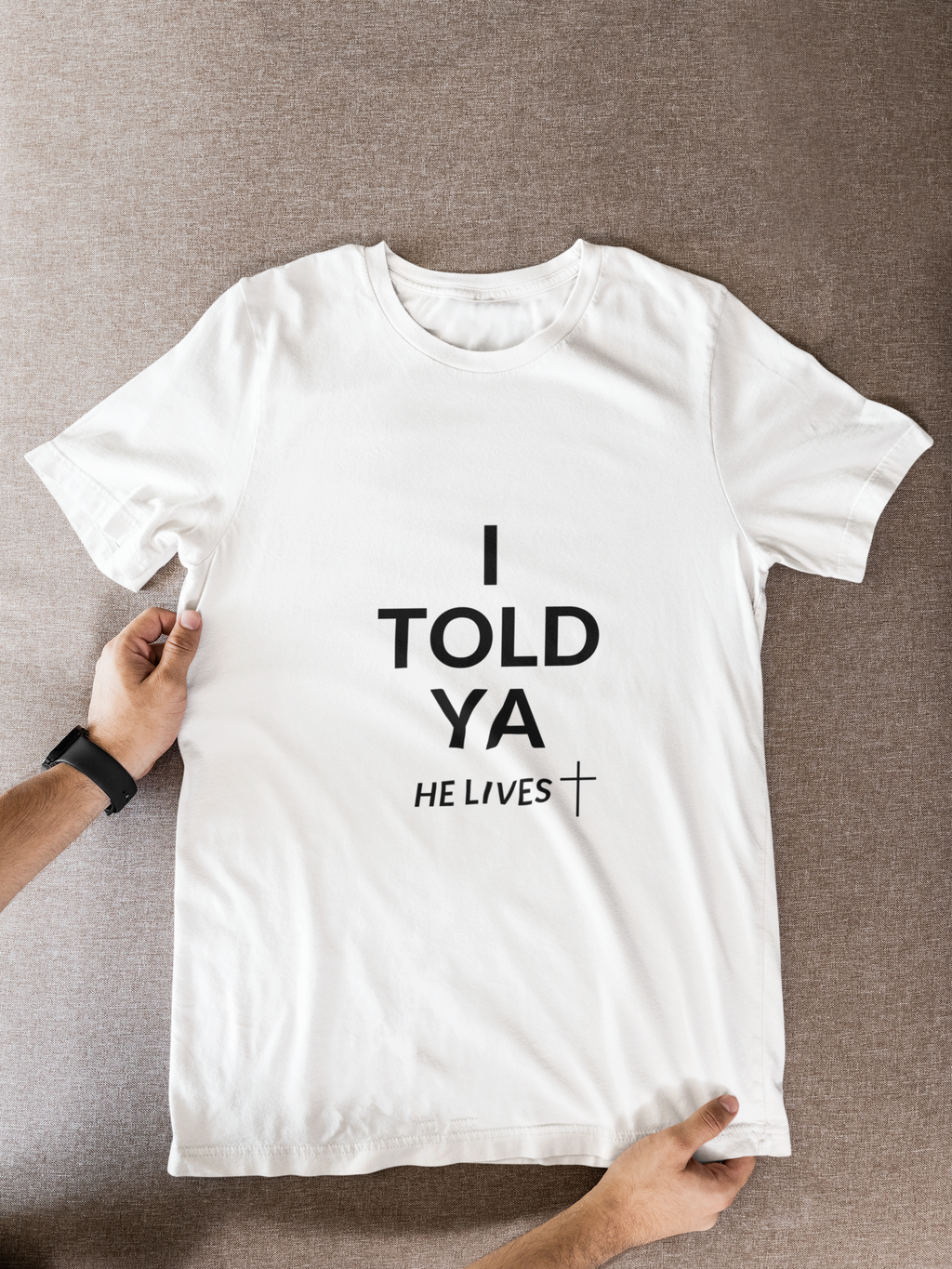 Inspirational Christian Tee - "I Told Ya He Lives" - U+GOD